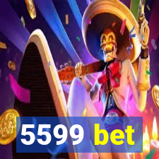 5599 bet